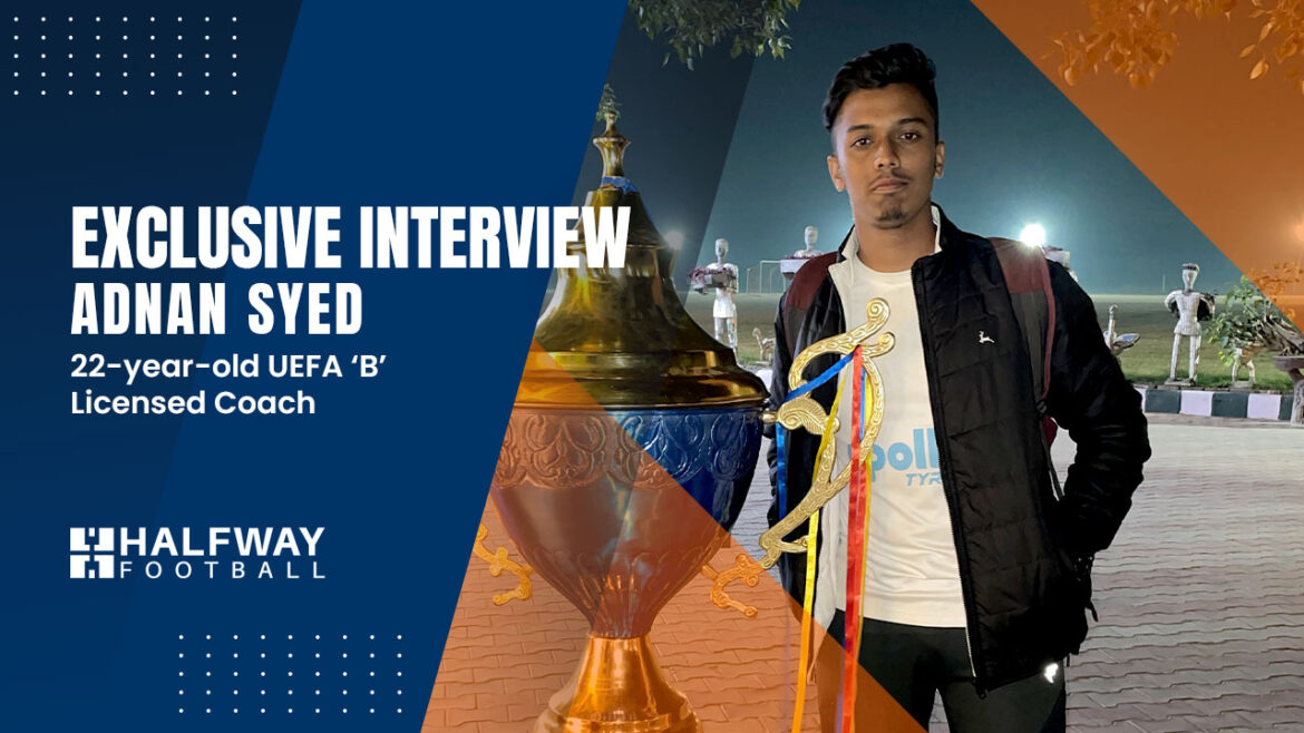 Structure in the lower leagues is what we are lacking, says Adnan Syed, young coach from Pune